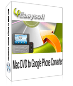 4Easysoft Mac DVD to Google Phone Converter