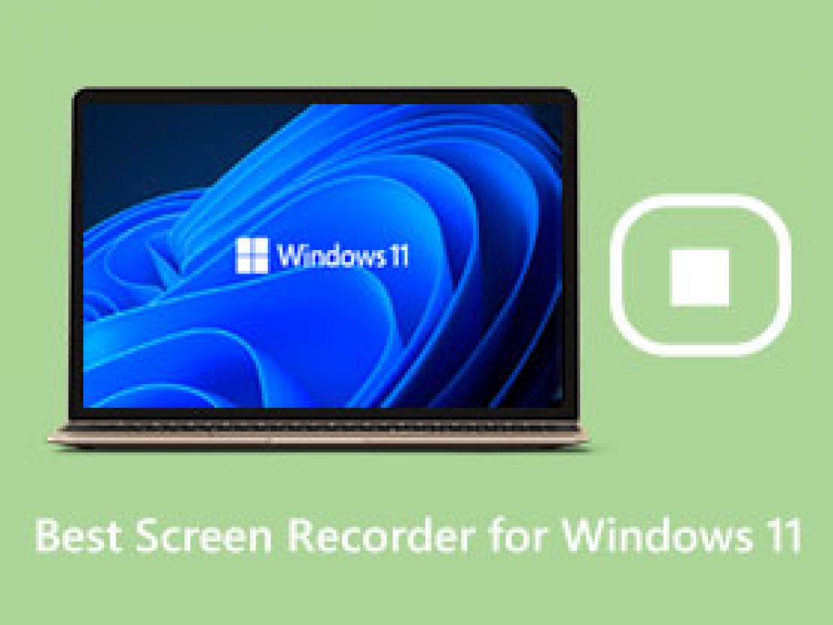 Top 10 Best Screen Recorder Tools for Windows 11/10/8/7