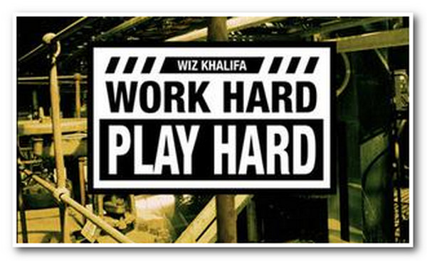 Work Hard Play Hard